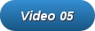 video 05